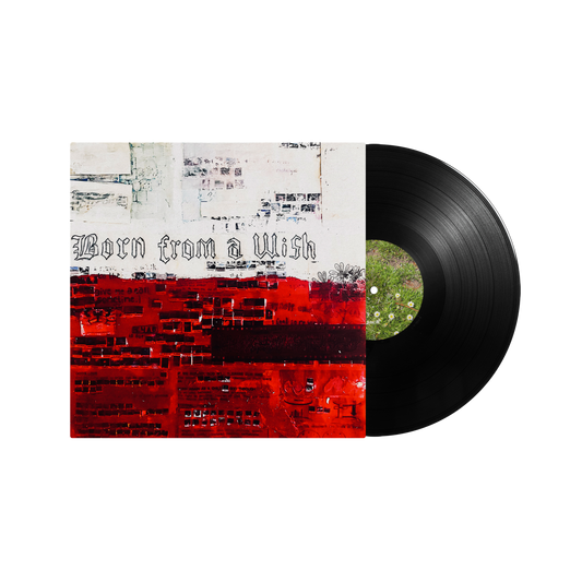 Born From A Wish Black Vinyl